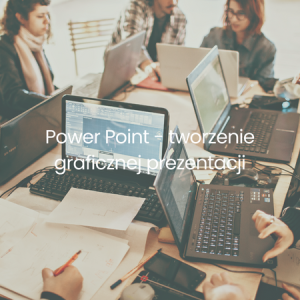 Read more about the article Power Point – tworzenie graficznej prezentacji