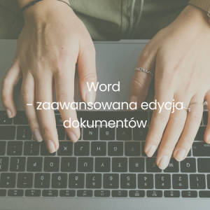 Read more about the article Word – zaawansowana edycja dokumentów